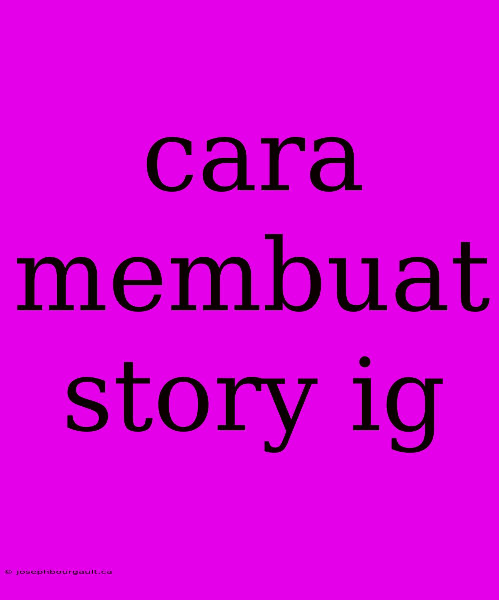 Cara Membuat Story Ig