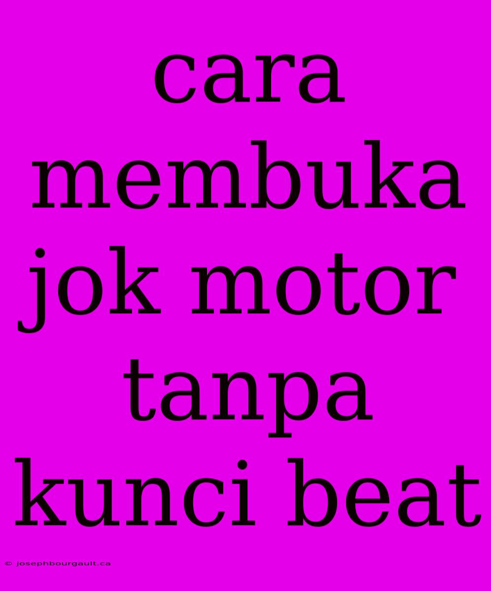 Cara Membuka Jok Motor Tanpa Kunci Beat