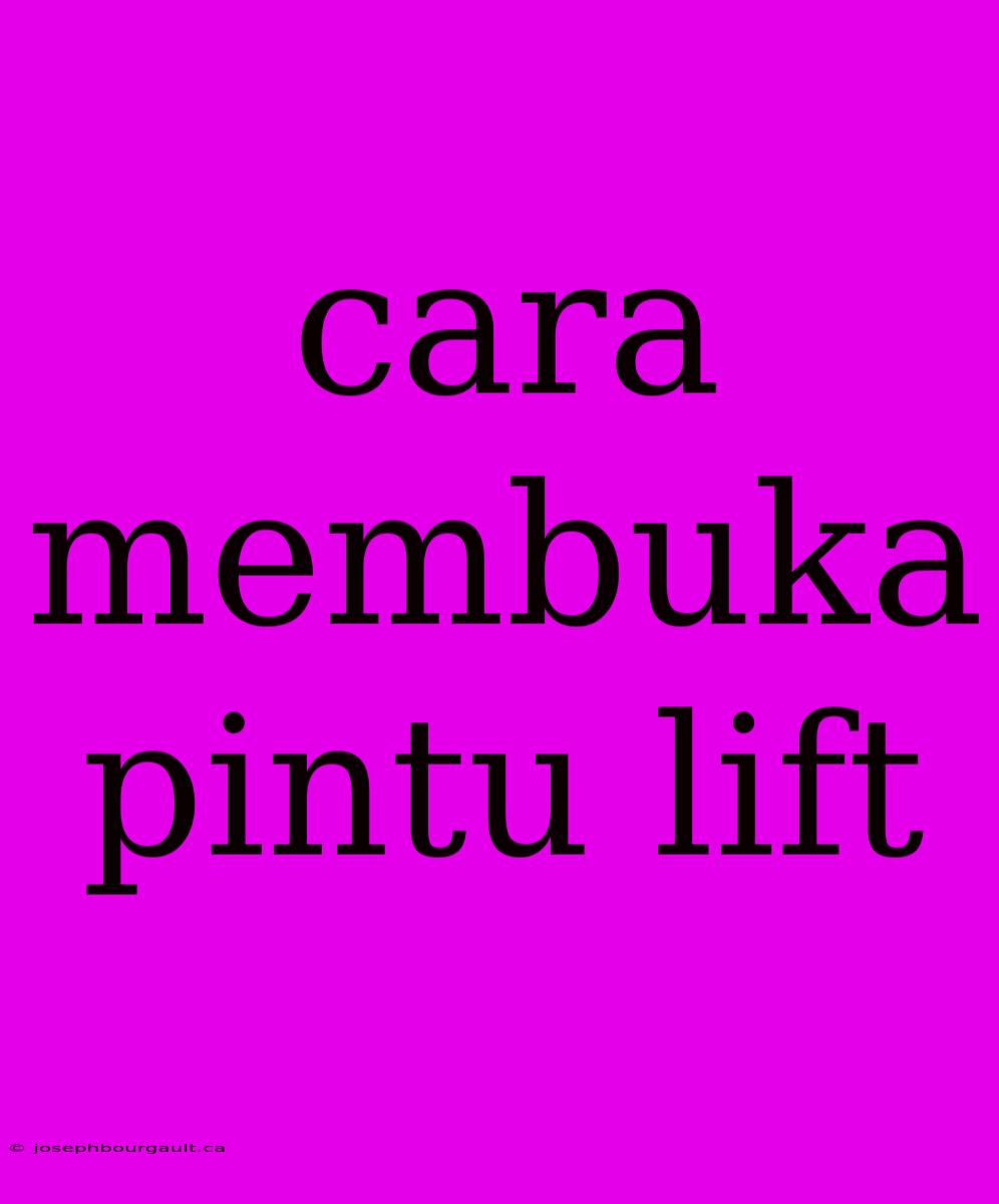 Cara Membuka Pintu Lift