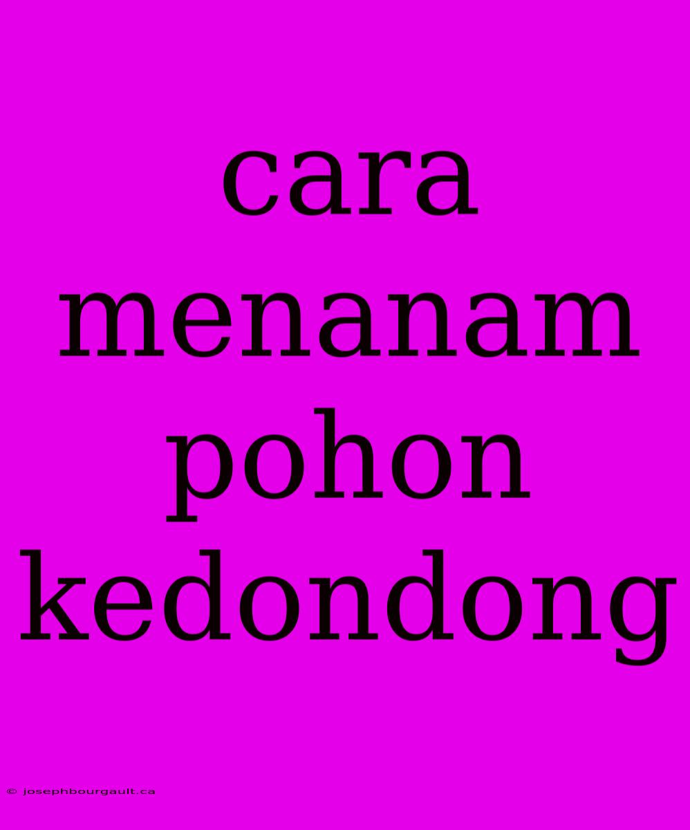 Cara Menanam Pohon Kedondong