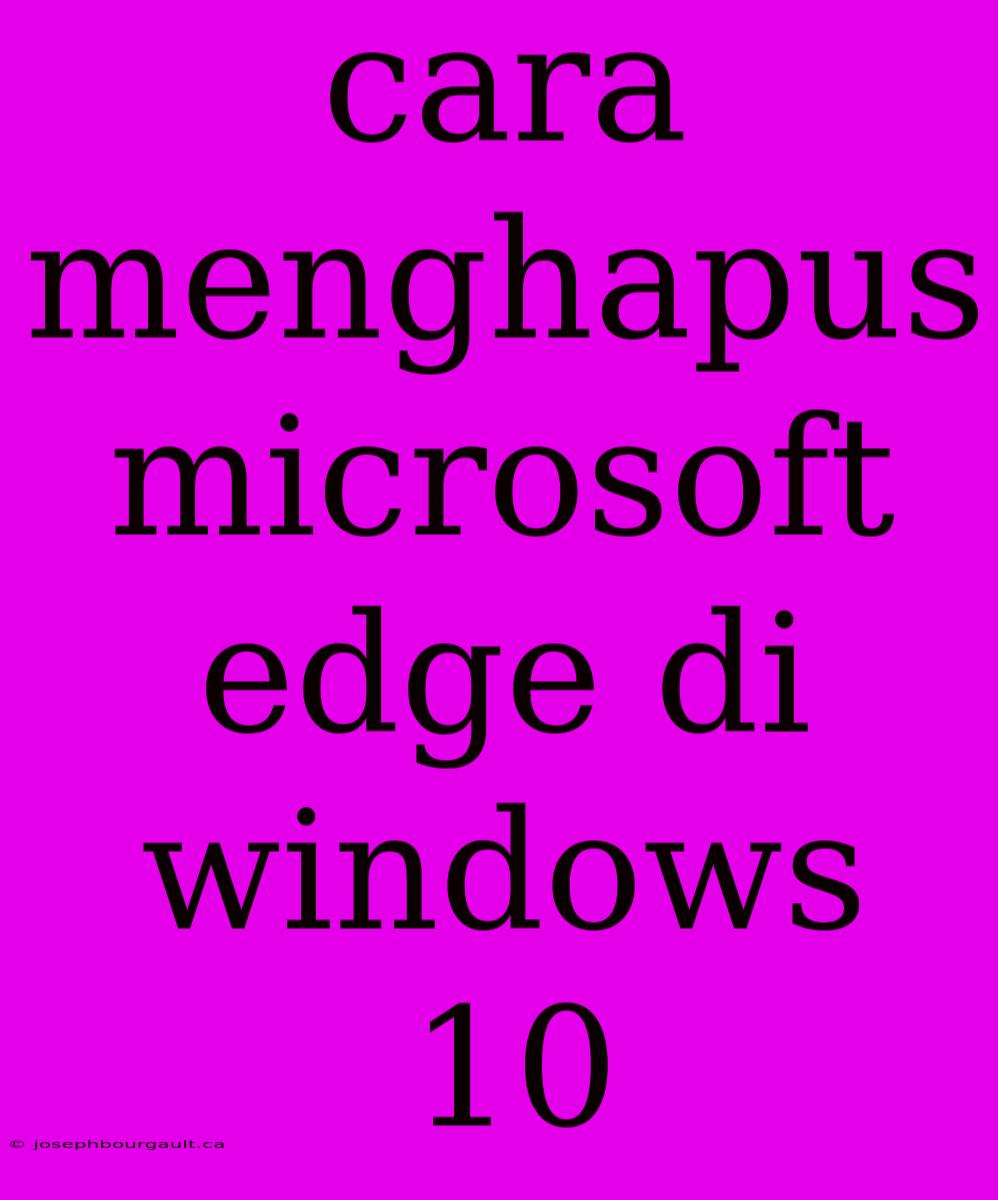 Cara Menghapus Microsoft Edge Di Windows 10