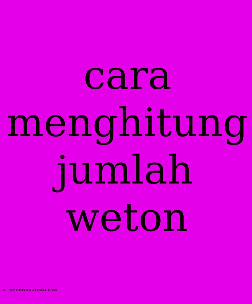 Cara Menghitung Jumlah Weton