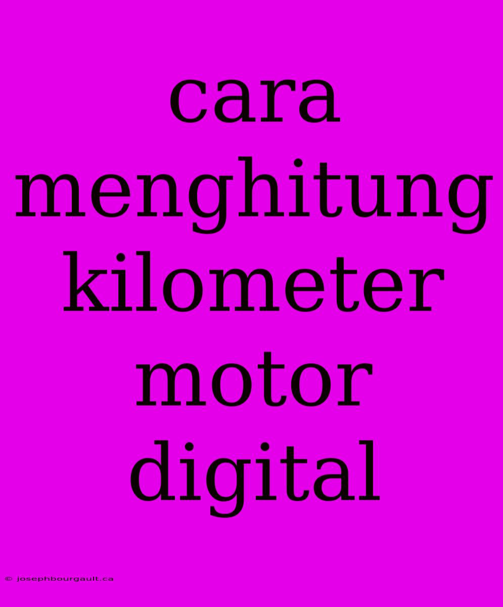 Cara Menghitung Kilometer Motor Digital