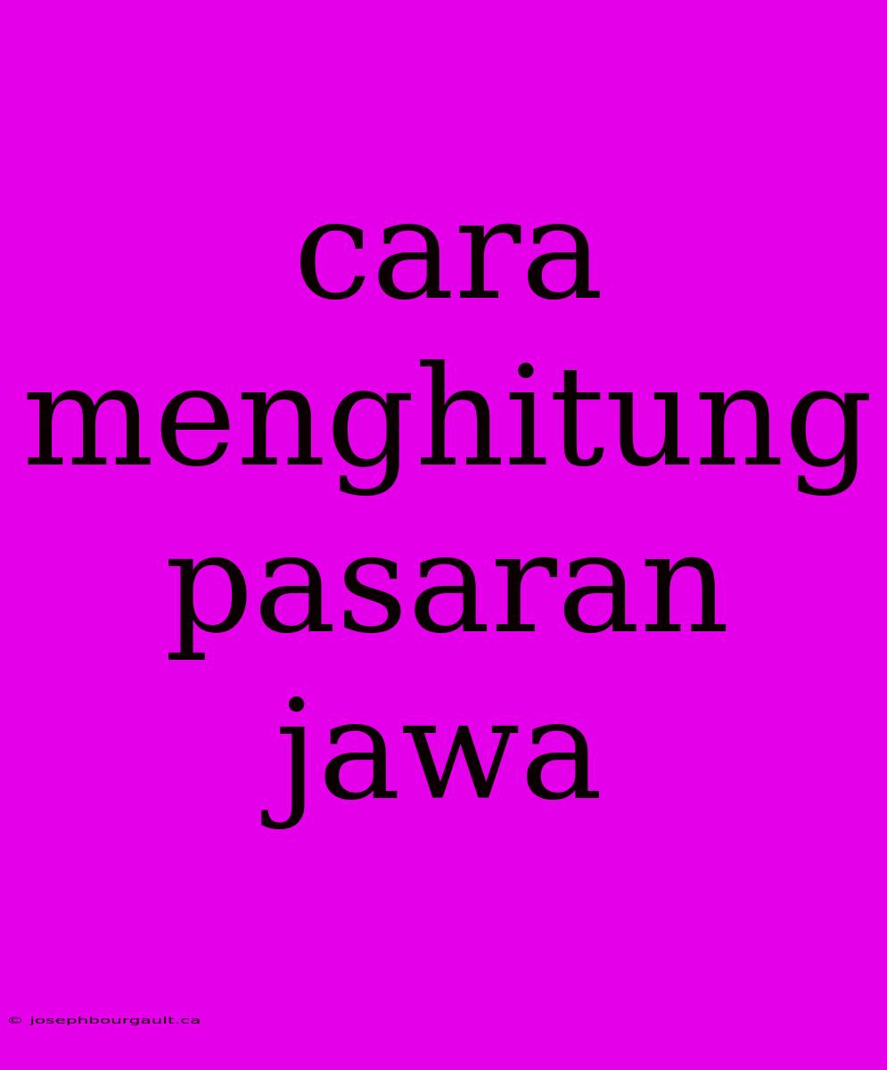 Cara Menghitung Pasaran Jawa