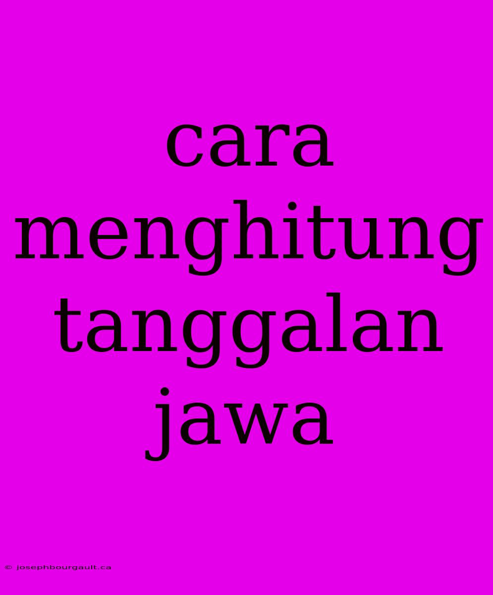 Cara Menghitung Tanggalan Jawa