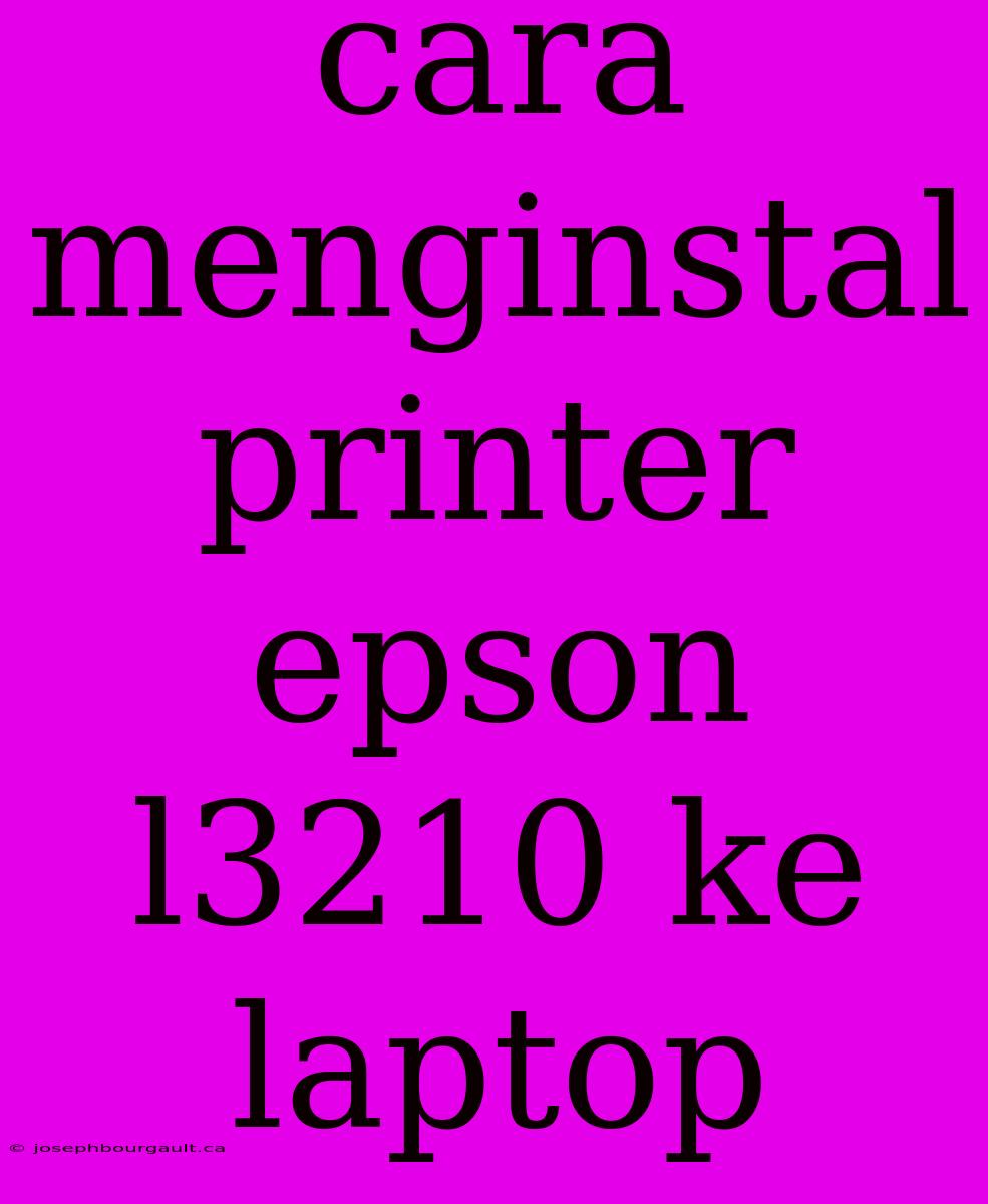 Cara Menginstal Printer Epson L3210 Ke Laptop