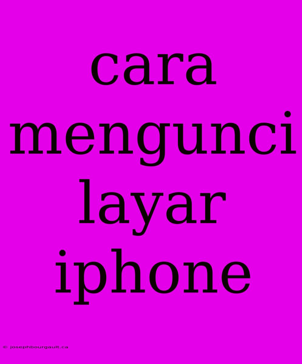 Cara Mengunci Layar Iphone