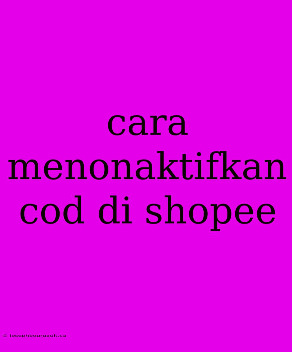 Cara Menonaktifkan Cod Di Shopee