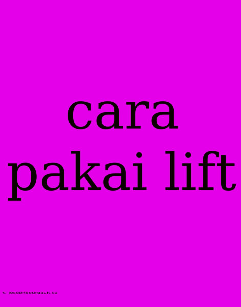 Cara Pakai Lift