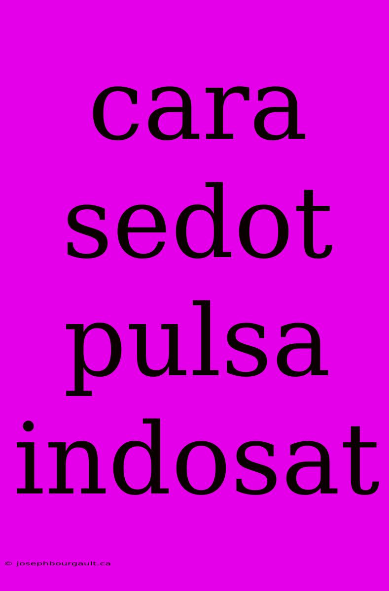 Cara Sedot Pulsa Indosat