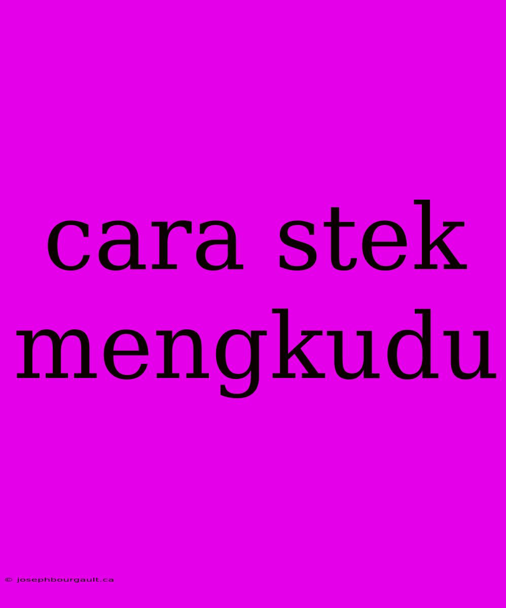 Cara Stek Mengkudu