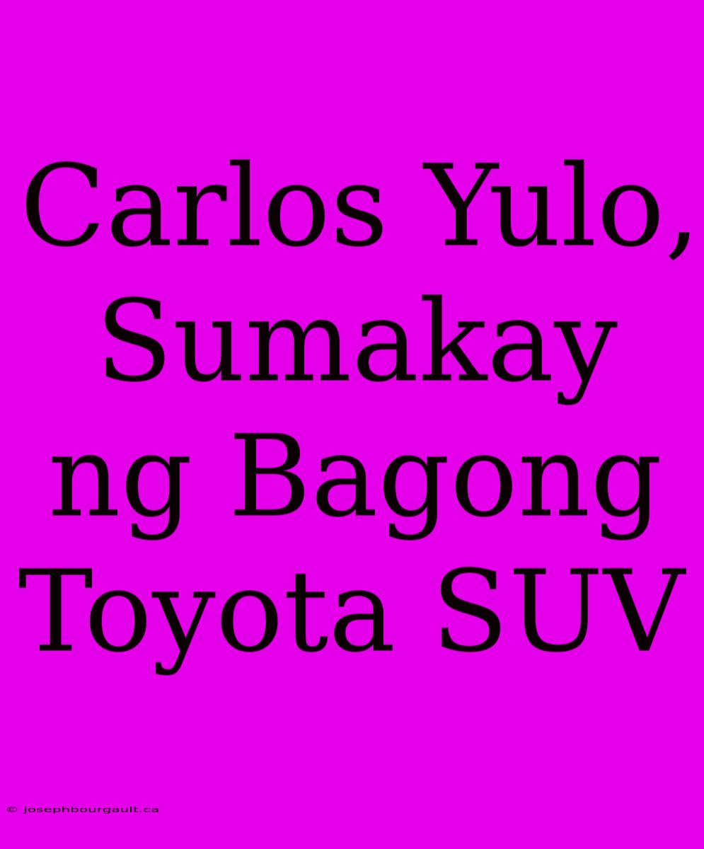 Carlos Yulo, Sumakay Ng Bagong Toyota SUV