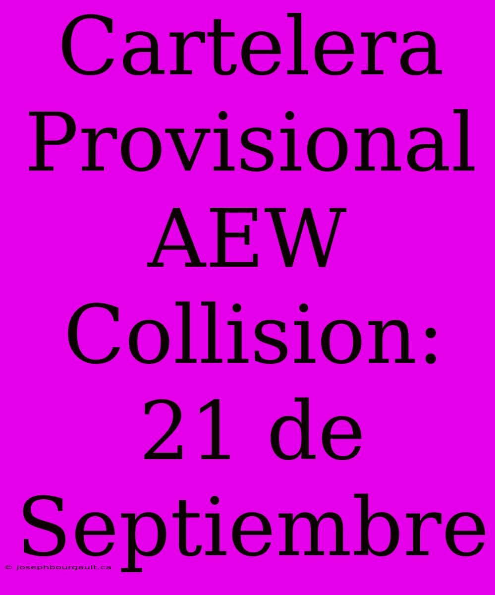 Cartelera Provisional AEW Collision: 21 De Septiembre