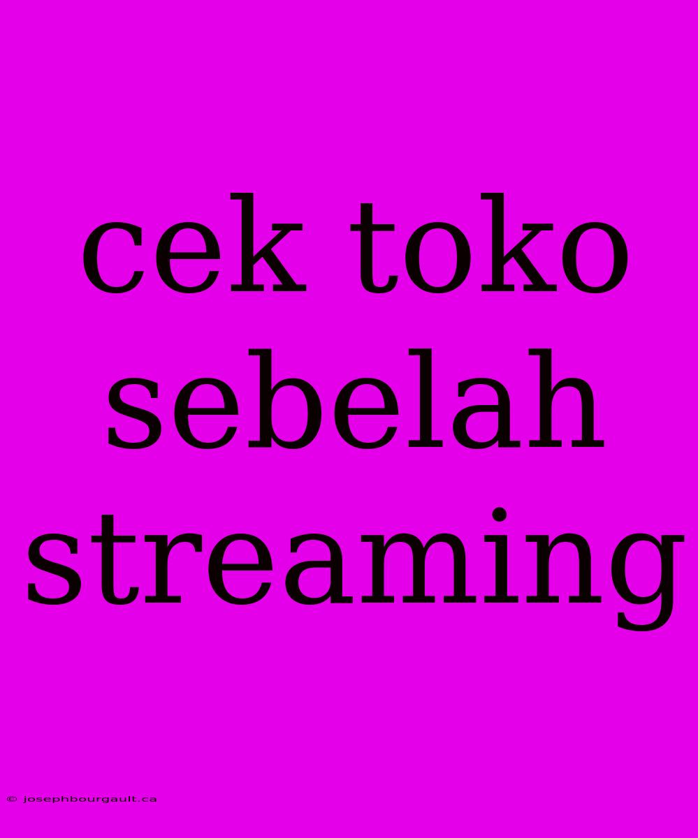 Cek Toko Sebelah Streaming