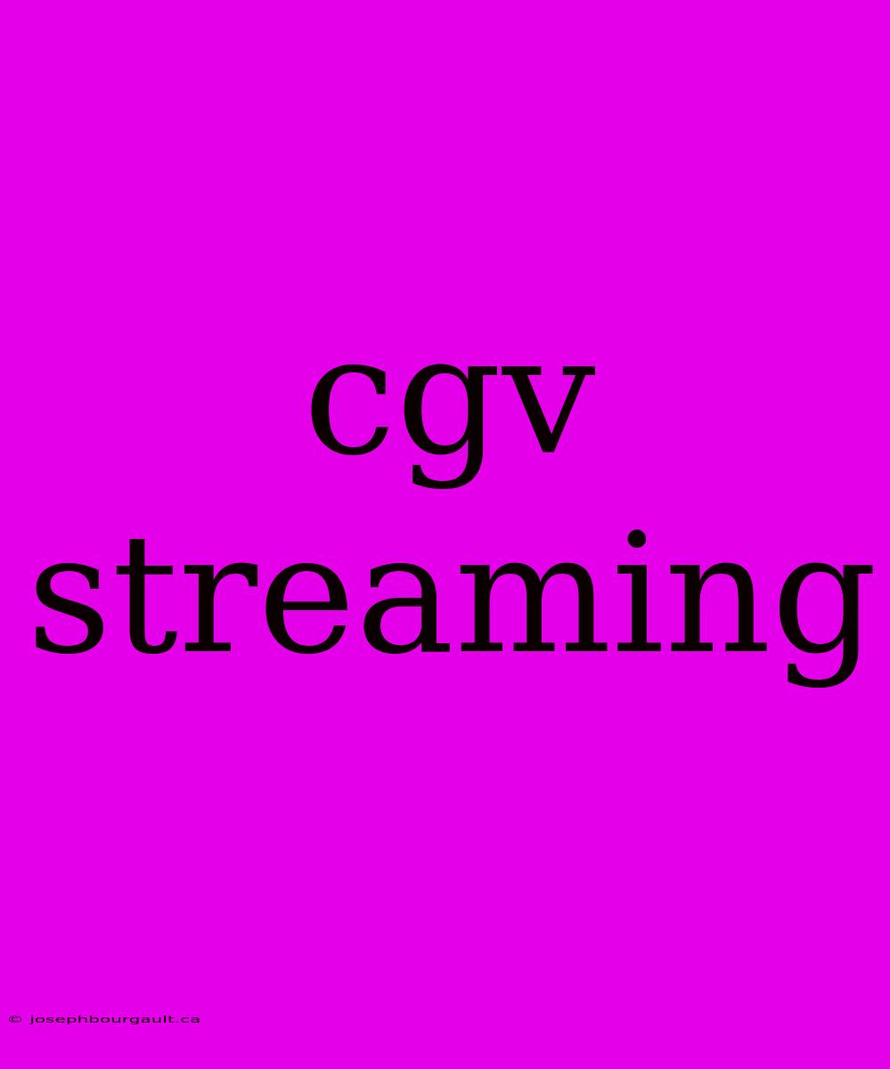 Cgv Streaming