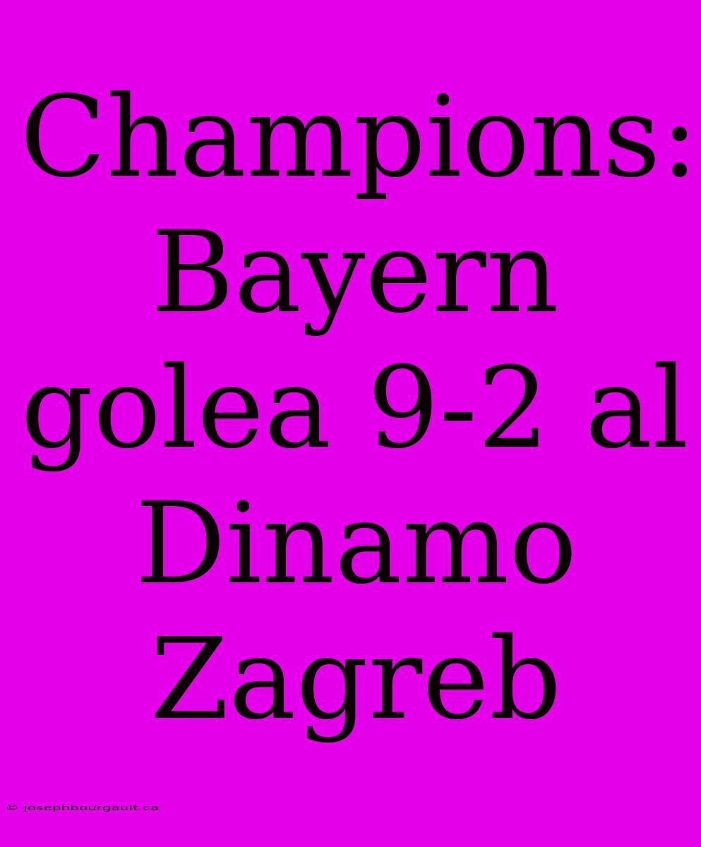 Champions: Bayern Golea 9-2 Al Dinamo Zagreb