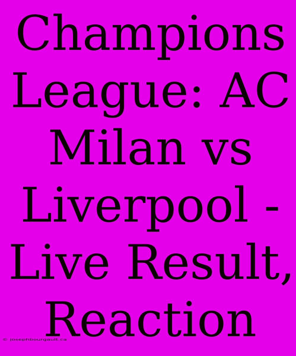 Champions League: AC Milan Vs Liverpool - Live Result, Reaction