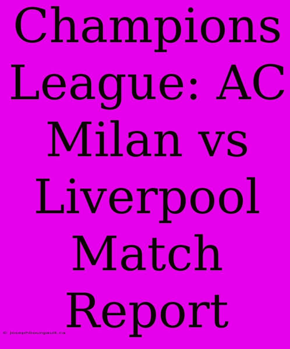 Champions League: AC Milan Vs Liverpool Match Report