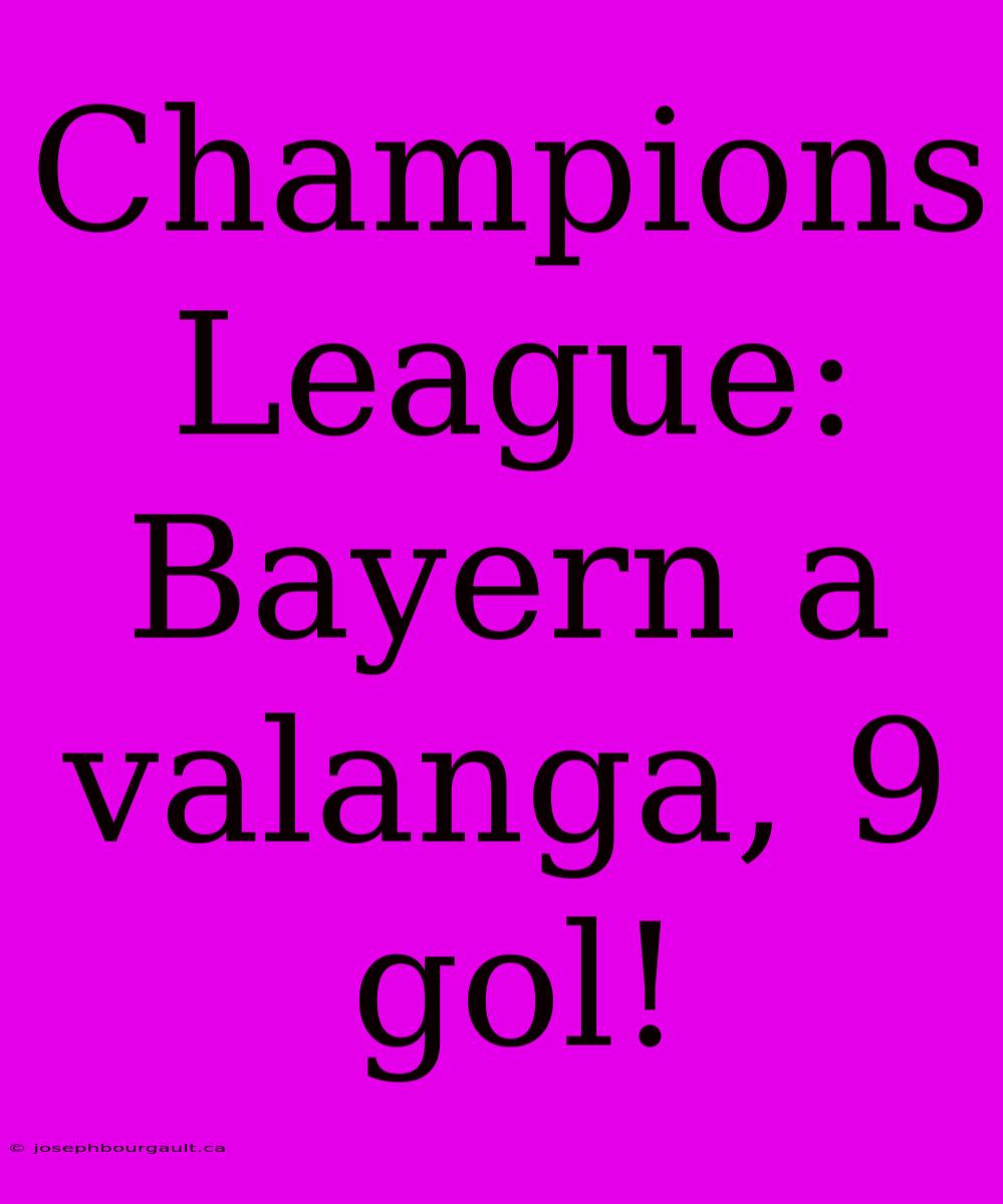 Champions League: Bayern A Valanga, 9 Gol!