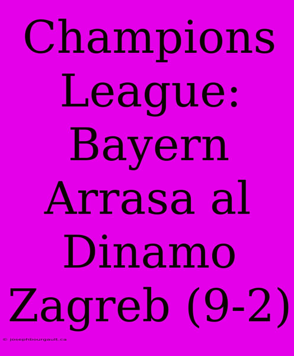 Champions League: Bayern Arrasa Al Dinamo Zagreb (9-2)