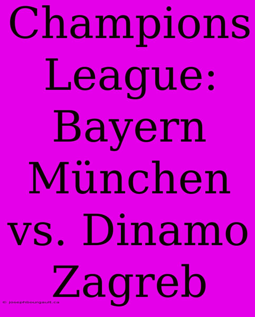 Champions League: Bayern München Vs. Dinamo Zagreb