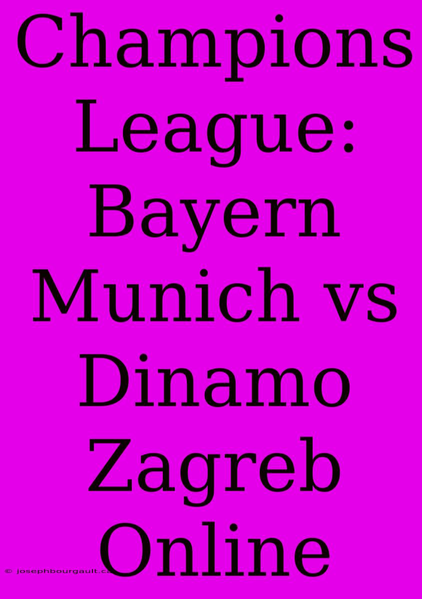 Champions League: Bayern Munich Vs Dinamo Zagreb Online