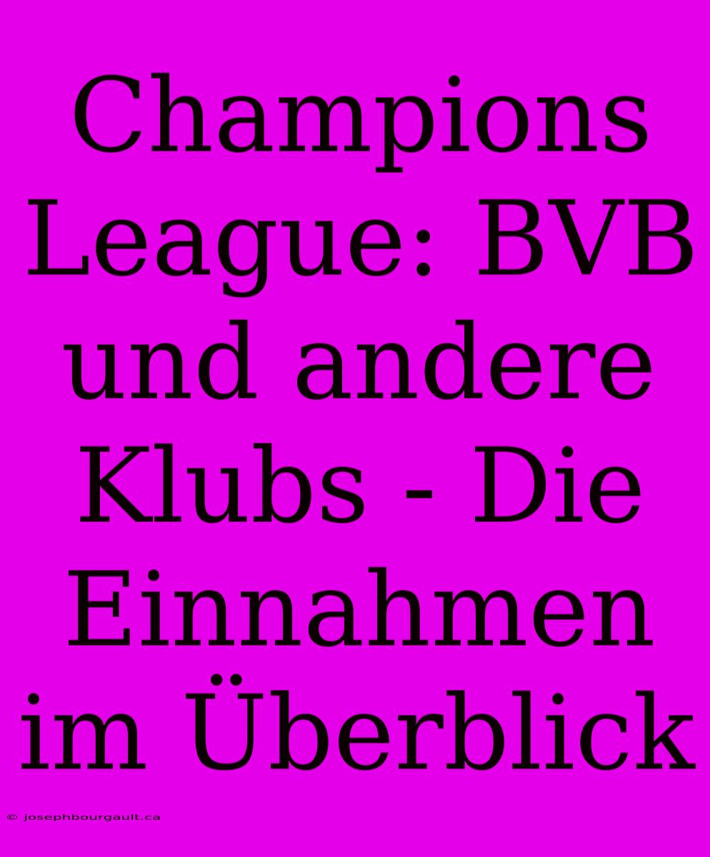 Champions League: BVB Und Andere Klubs - Die Einnahmen Im Überblick