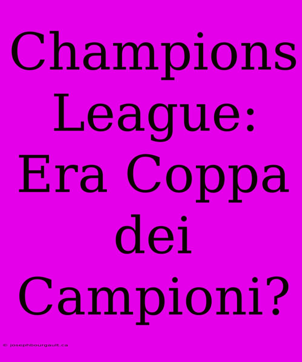 Champions League: Era Coppa Dei Campioni?