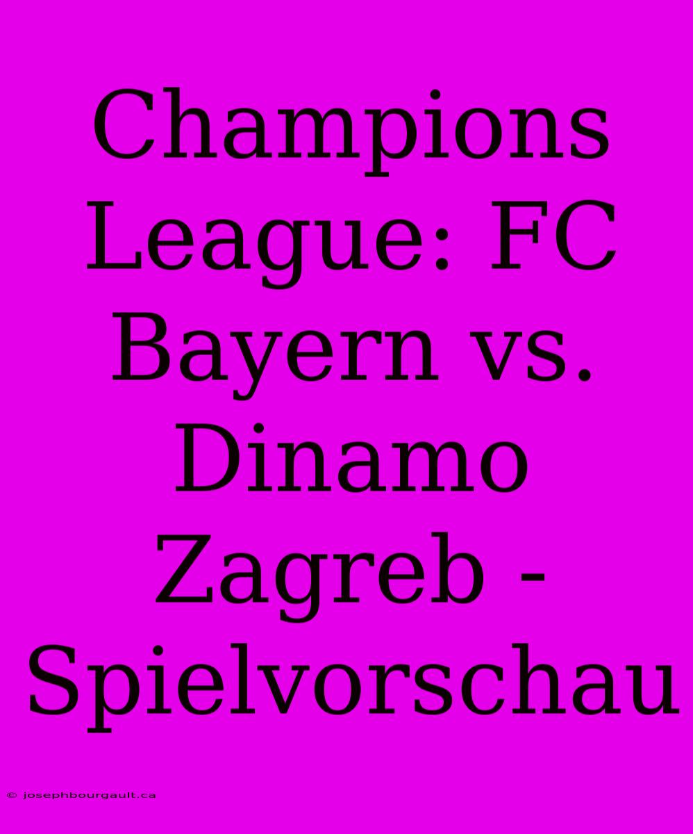 Champions League: FC Bayern Vs. Dinamo Zagreb - Spielvorschau