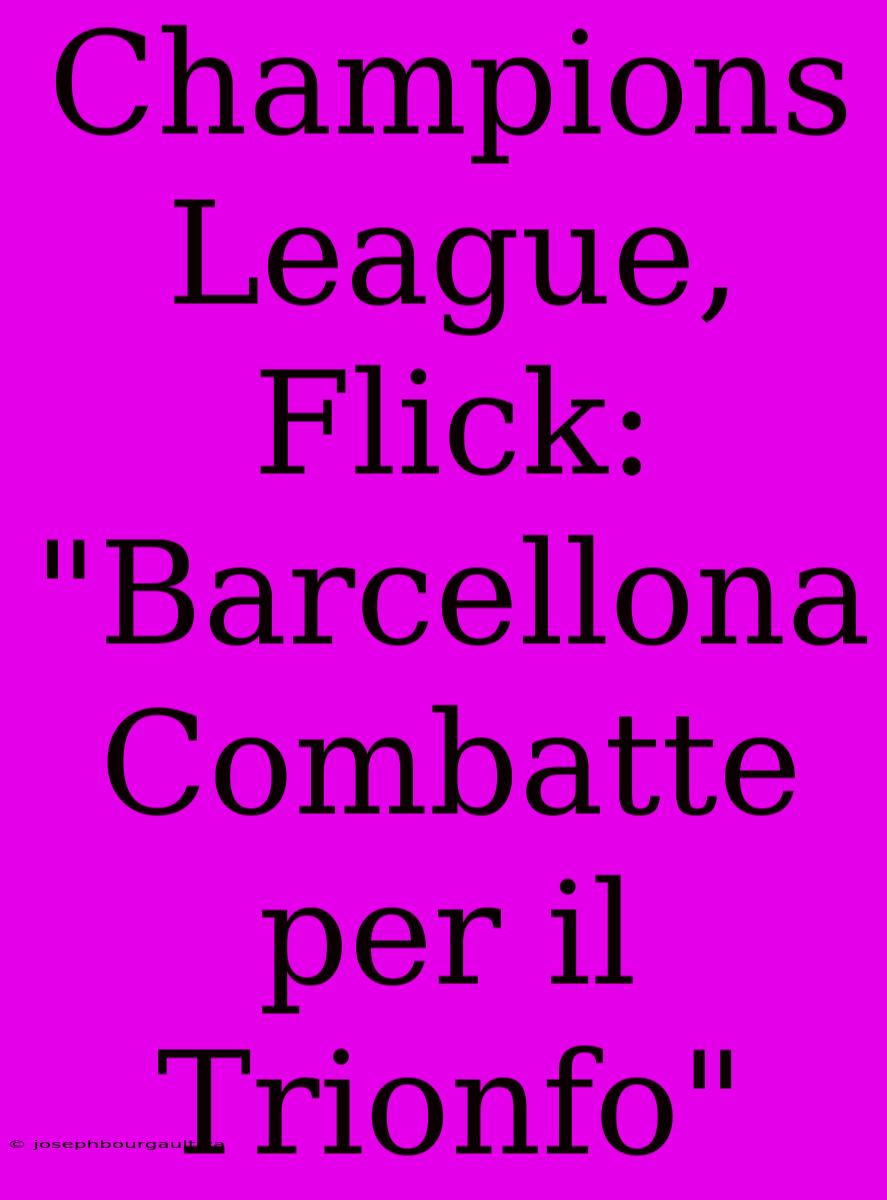 Champions League, Flick: 