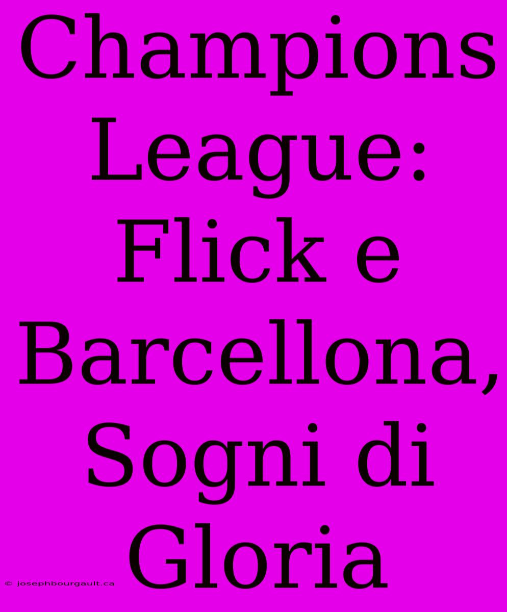 Champions League: Flick E Barcellona, Sogni Di Gloria