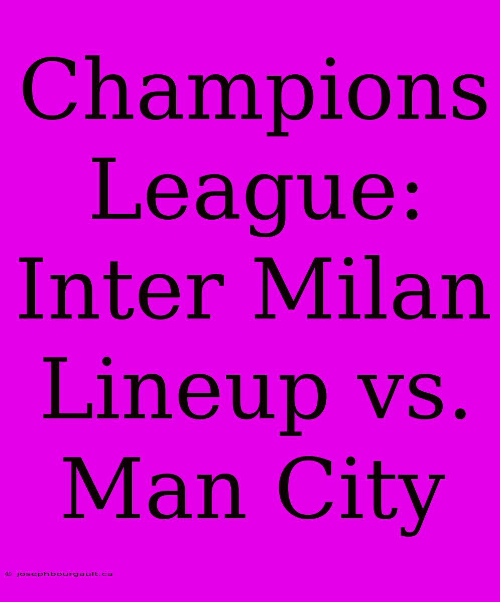 Champions League: Inter Milan Lineup Vs. Man City