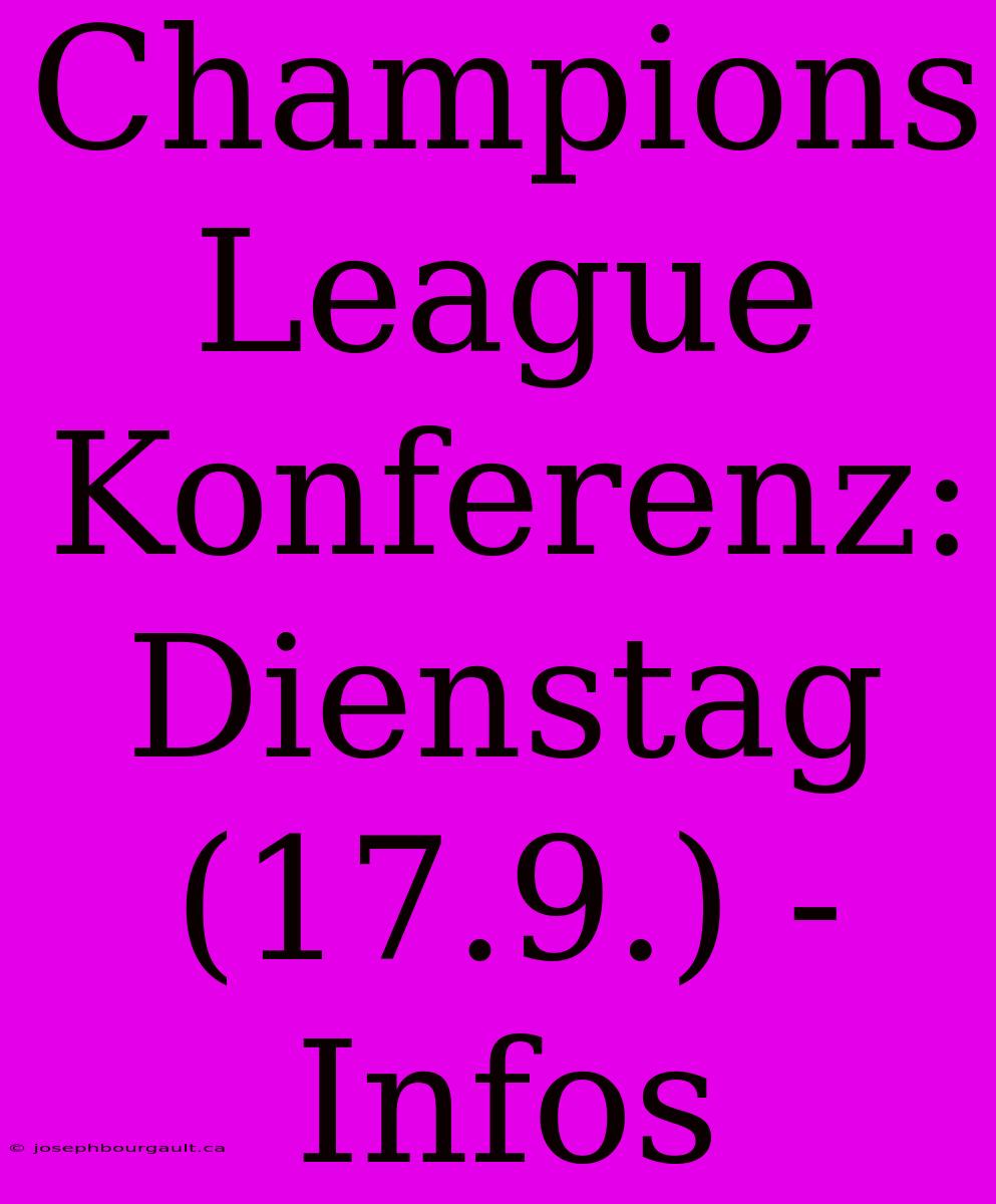 Champions League Konferenz: Dienstag (17.9.) - Infos