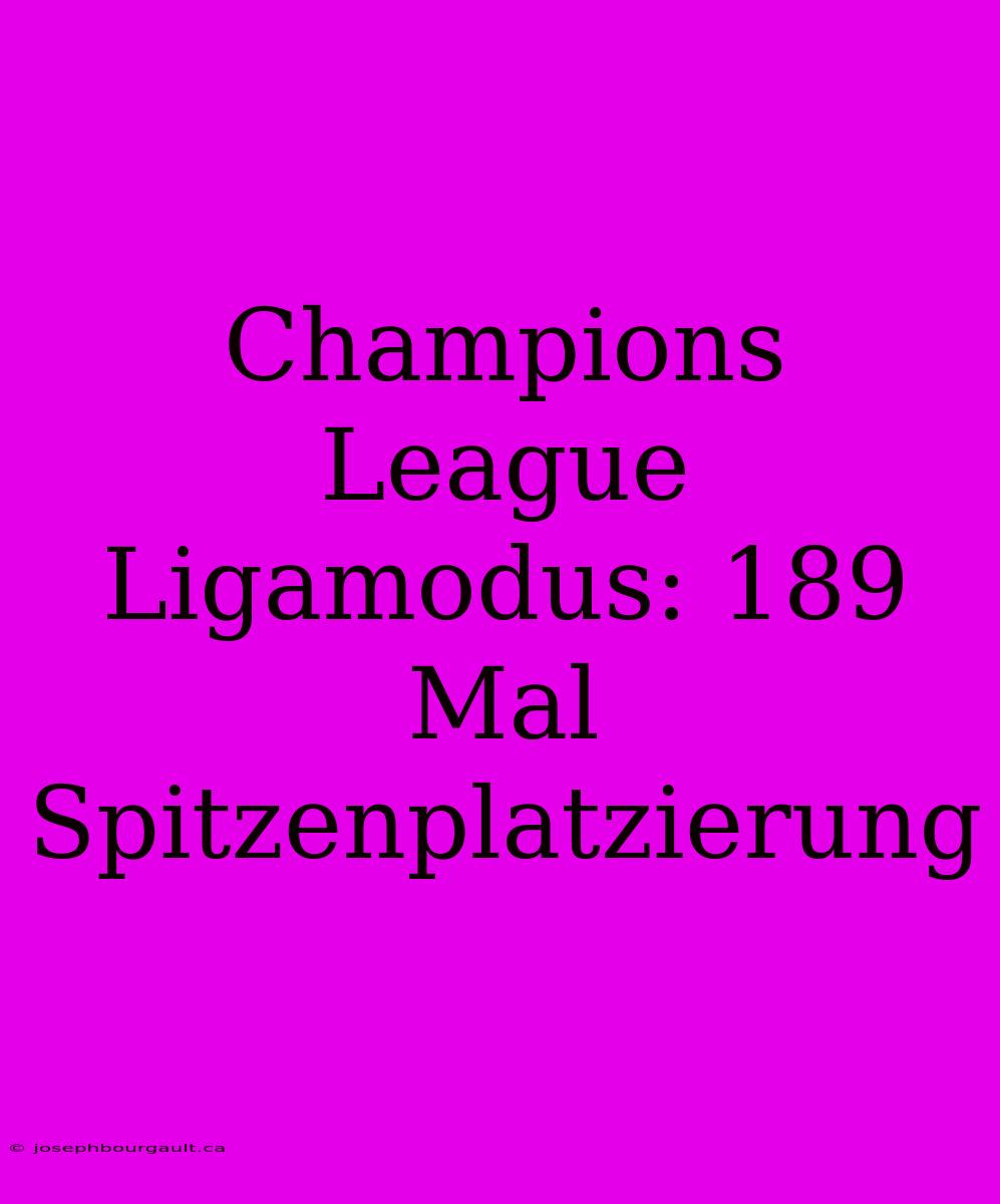 Champions League Ligamodus: 189 Mal Spitzenplatzierung