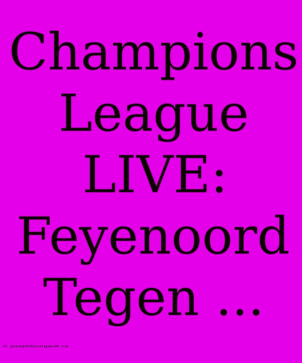 Champions League LIVE: Feyenoord Tegen ...