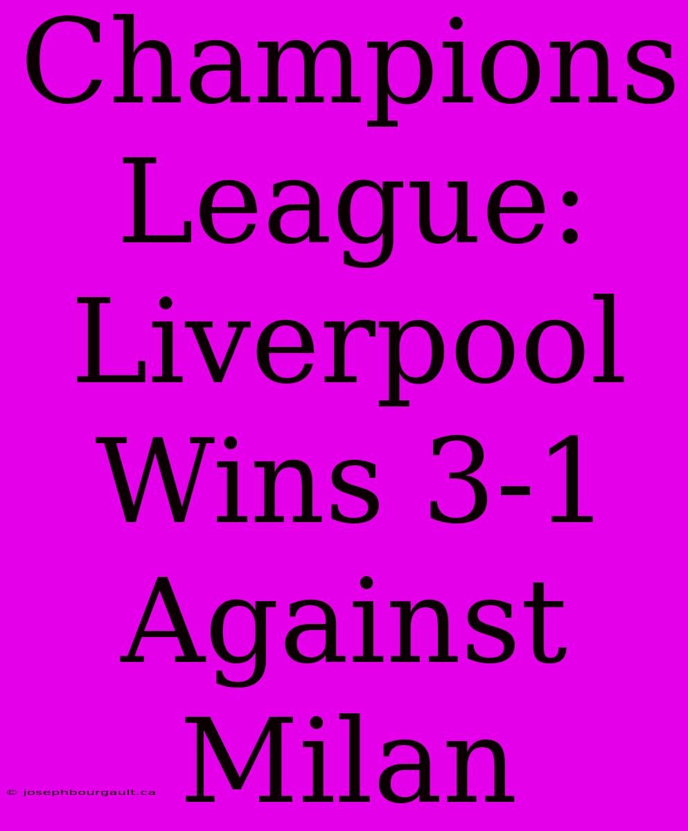 Champions League: Liverpool Wins 3-1 Against Milan