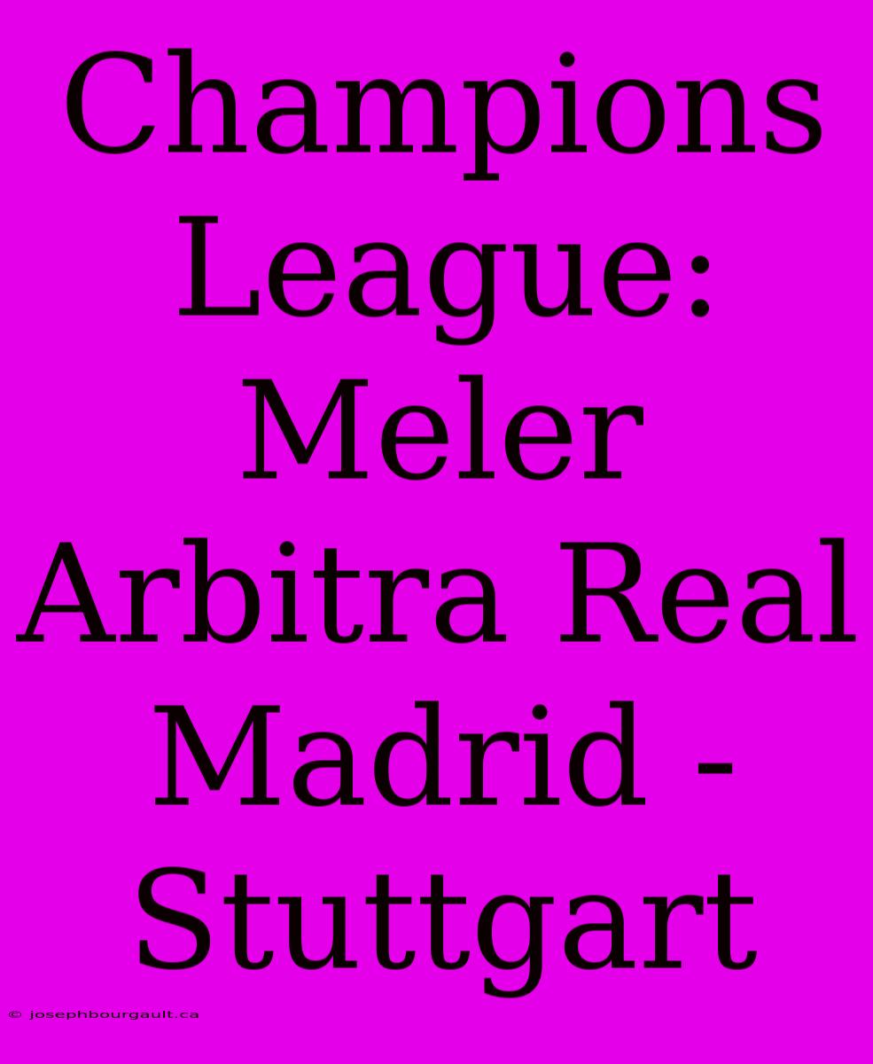 Champions League: Meler Arbitra Real Madrid - Stuttgart