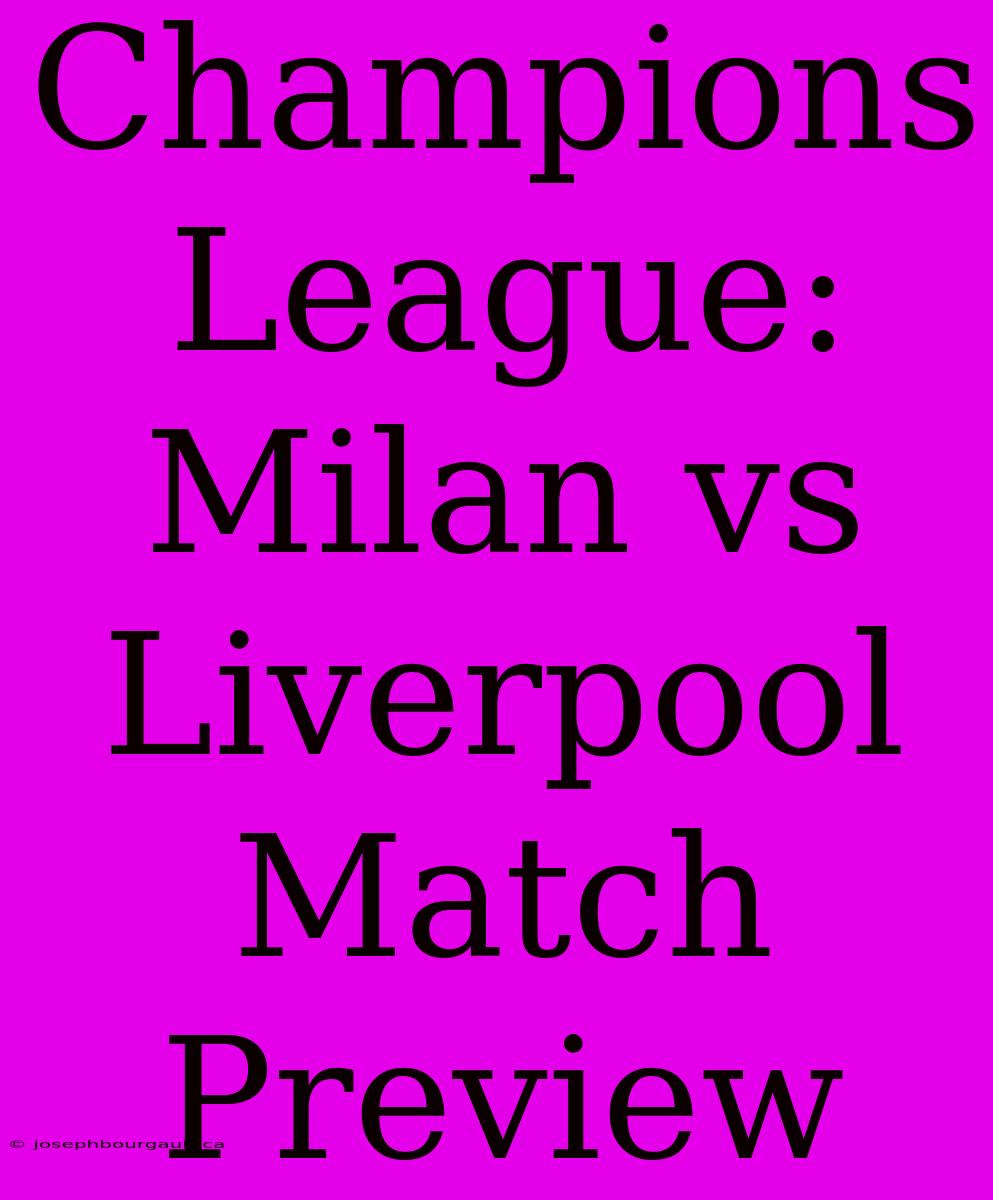 Champions League: Milan Vs Liverpool Match Preview