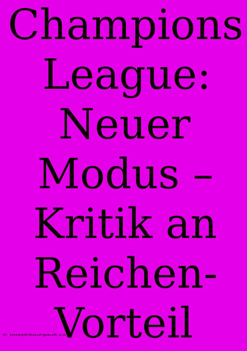 Champions League: Neuer Modus – Kritik An Reichen-Vorteil