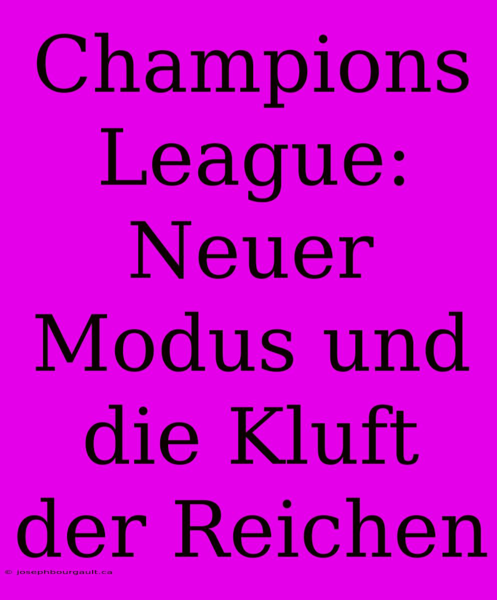 Champions League: Neuer Modus Und Die Kluft Der Reichen