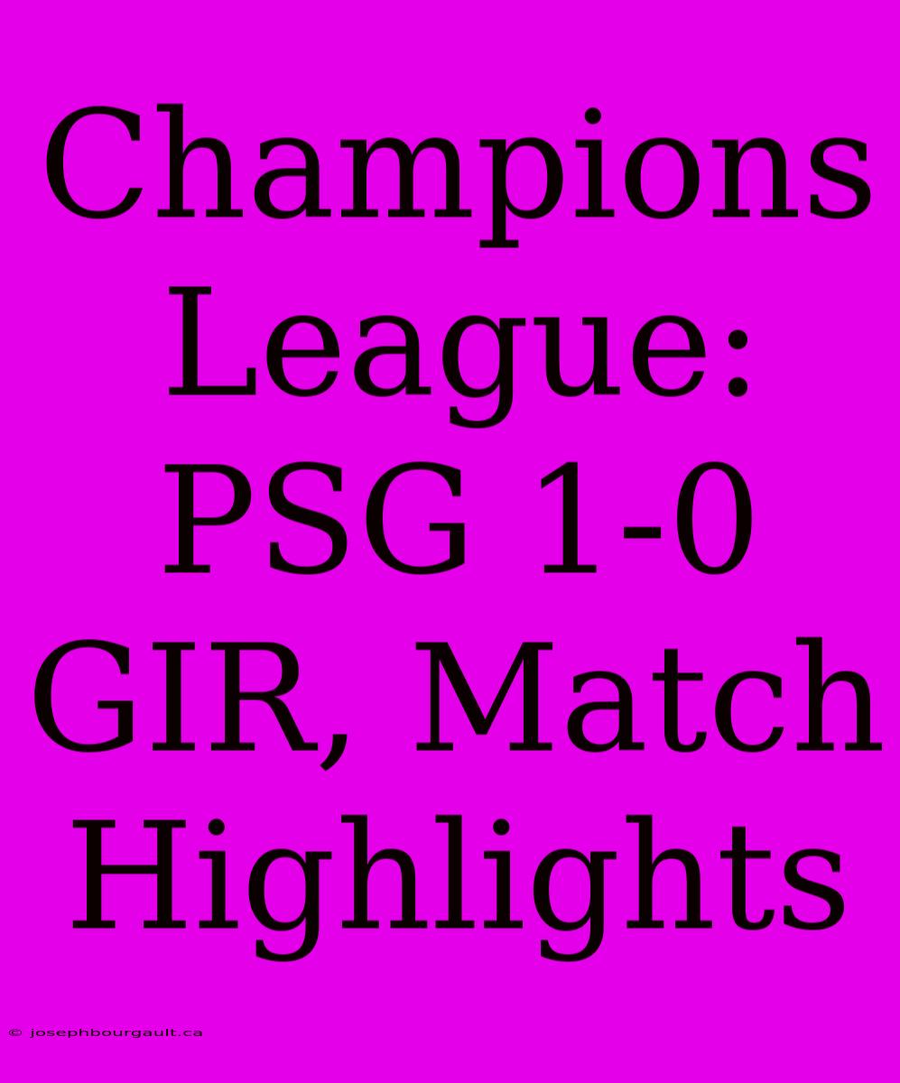 Champions League: PSG 1-0 GIR, Match Highlights