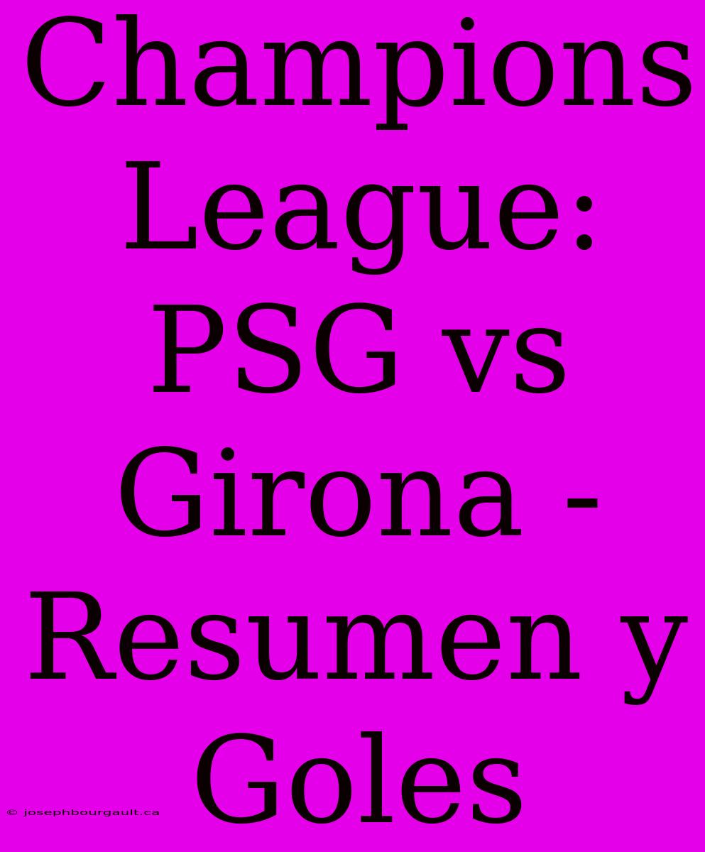 Champions League: PSG Vs Girona - Resumen Y Goles