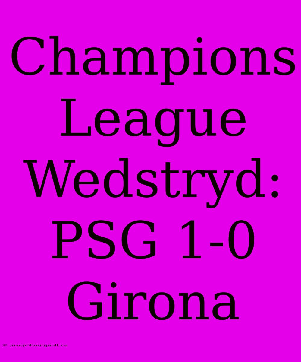 Champions League Wedstryd: PSG 1-0 Girona