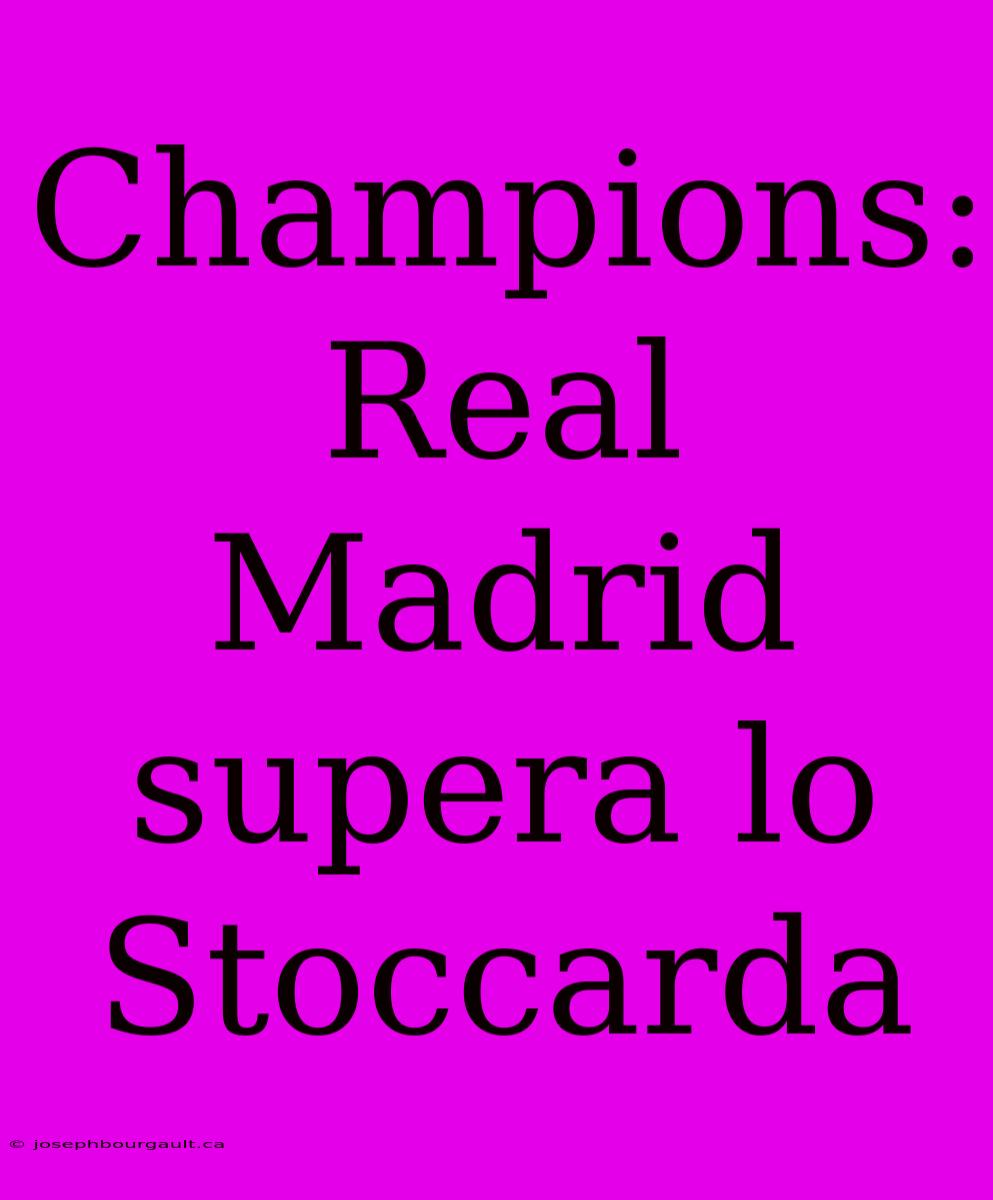 Champions: Real Madrid Supera Lo Stoccarda