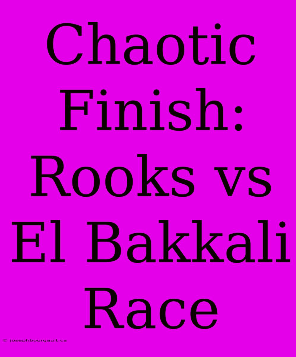 Chaotic Finish: Rooks Vs El Bakkali Race