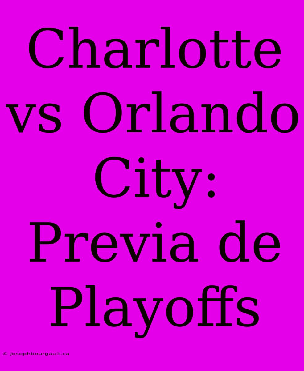 Charlotte Vs Orlando City: Previa De Playoffs