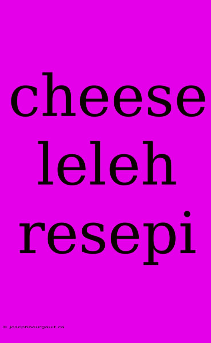 Cheese Leleh Resepi