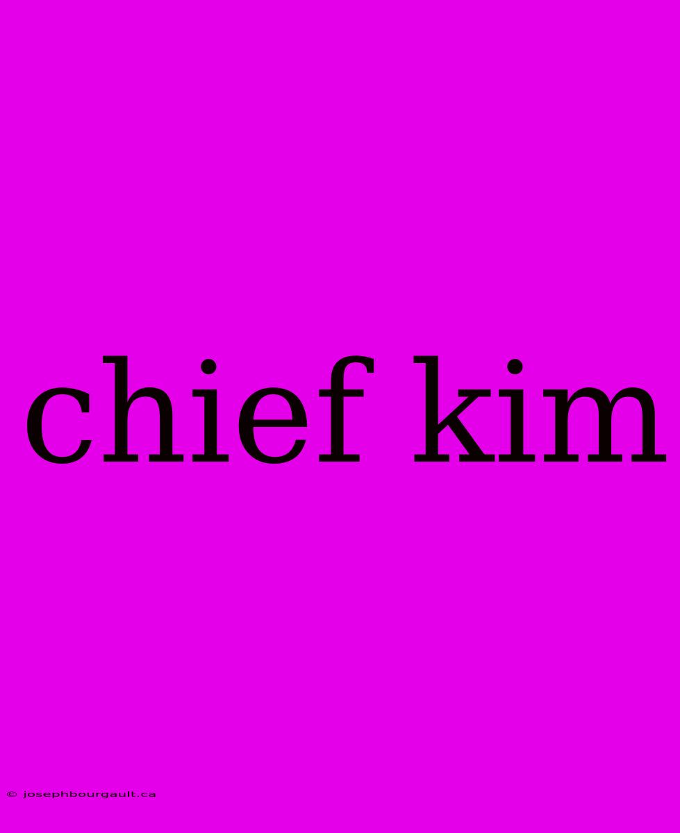 Chief Kim