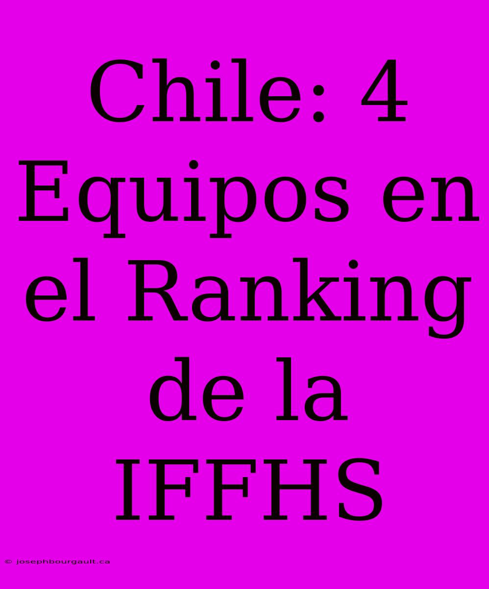 Chile: 4 Equipos En El Ranking De La IFFHS