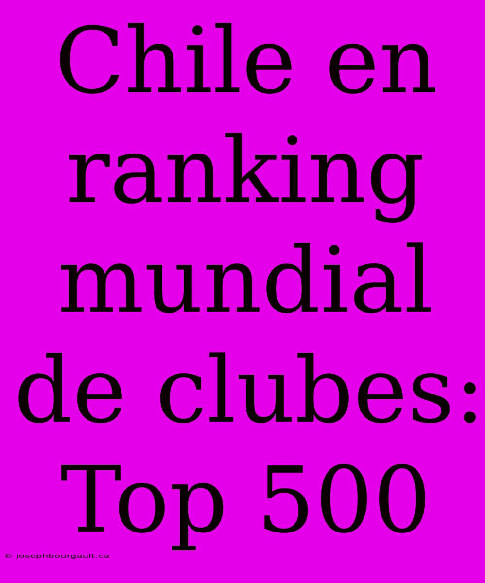 Chile En Ranking Mundial De Clubes: Top 500